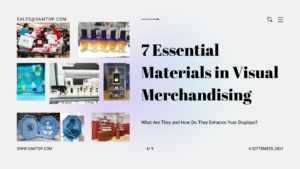 7 Essential Materials for Visual Merchandising Displays | Samtop Display